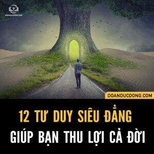 12 TƯ DUY SIÊU ĐẲNG GIÚP BẠN THU LỢI CẢ ĐỜI