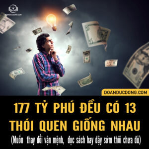 177 TỶ PHÚ ĐỀU CÓ 13 THÓI QUEN GIỐNG NHAU (Muốn thay đổi vận mệnh, đọc sách hay dậy sớm thôi chưa đủ!)