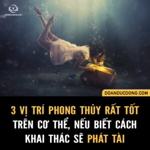 3 VỊ TRÍ PHONG THỦY RẤT TỐT TRÊN CƠ THỂ, NẾU BIẾT CÁCH KHAI THÁC SẼ PHÁT TÀI