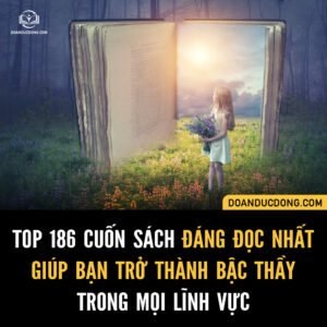 TOP 186 CUỐN SÁCH ĐÁNG ĐỌC NHẤT DÀNH CHO 15 LĨNH VỰC (Lưu lại để đọc dần)