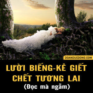 LƯỜI BIẾNG - KẺ GIẾT CHẾT TƯƠNG LAI (Đọc mà ngẫm)