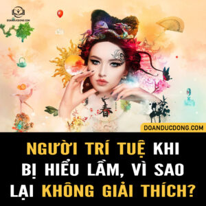 NGƯỜI TRÍ TUỆ KHI BỊ HIỂU LẦM VÌ SAO LẠI KHÔNG GIẢI THÍCH?