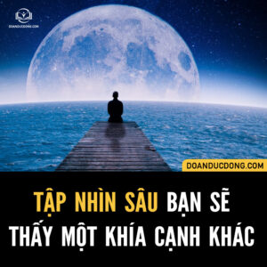TẬP NHÌN SÂU BẠN SẼ THẤY MỘT KHÍA CẠNH KHÁC