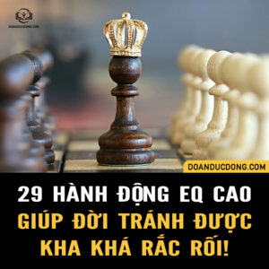 29 HÀNH ĐỘNG EQ CAO GIÚP ĐỜI TRÁNH ĐƯỢC KHA KHÁ RẮC RỐI!