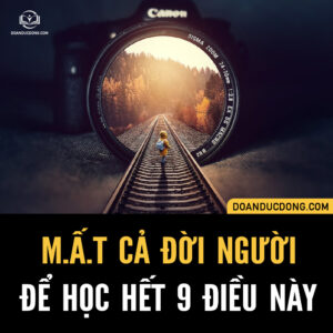 M.Ấ.T CẢ ĐỜI NGƯỜI ĐỂ HỌC HẾT 9 ĐIỀU NÀY