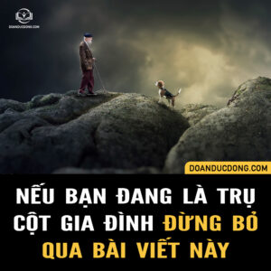 NẾU BẠN ĐANG LÀ TRỤ CỘT GIA ĐÌNH ĐỪNG BỎ QUA BÀI VIẾT NÀY