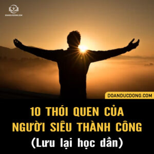 10 THÓI QUEN CỦA NGƯỜI SIÊU THÀNH CÔNG
