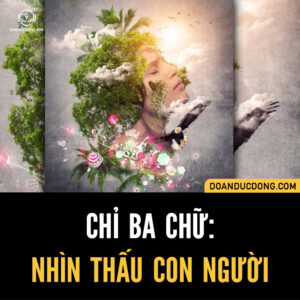 CHỈ BA CHỮ: NHÌN THẤU CON NGƯỜI