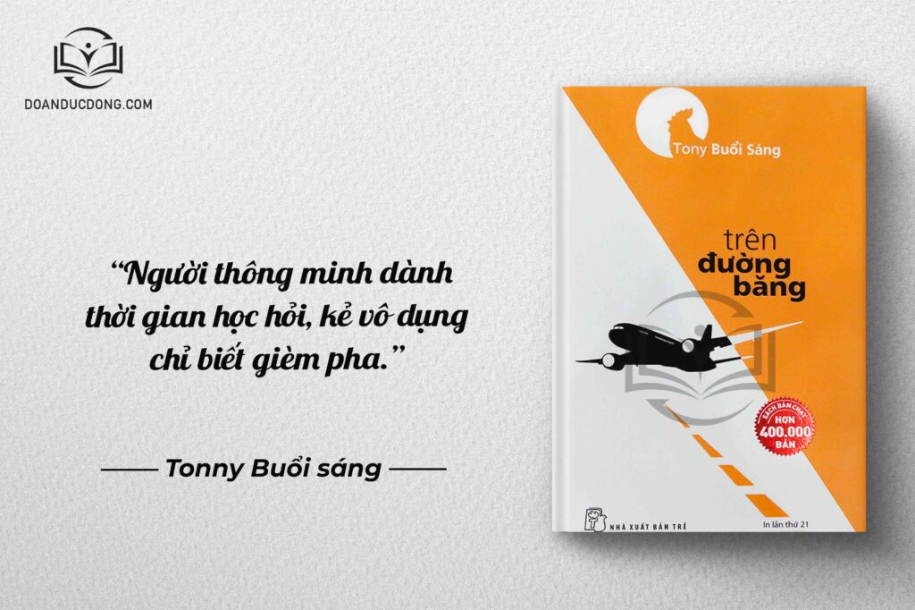 Người thông minh dành thời gian để học, kẻ vô dụng chỉ biết gièm pha - sách Trên Đường Băng