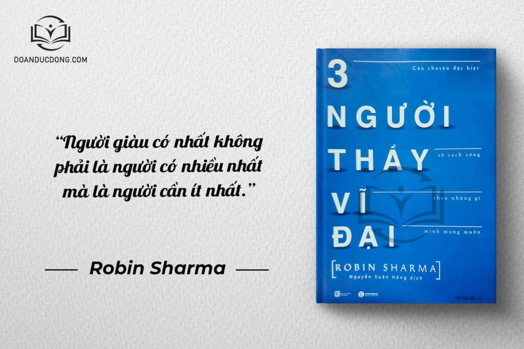 Người giàu có nhất không phải là người có nhiều nhất mà là người cần ít nhất - sách 3 Người Thầy Vĩ Đại
