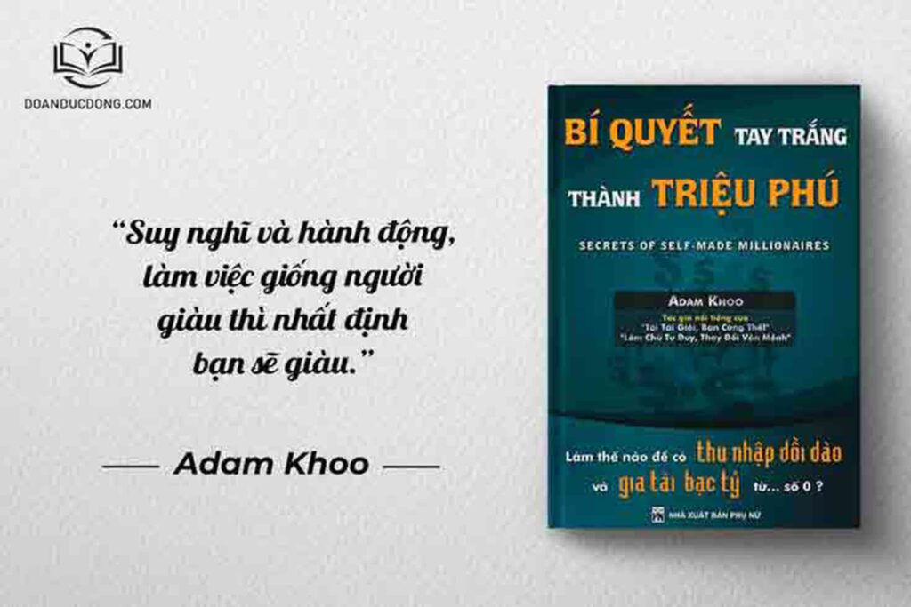 Suy nghĩ và hành động, làm việc giống người giàu thì nhất định bạn sẽ giàu - sách Bí Quyết Tay Trắng Thành Triệu Phú