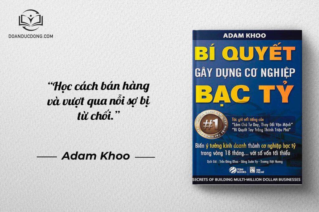 Học cách bán hàng và vượt qua nỗi từ chối - sách Bí Quyết Xây Dựng Cơ Nghiệp Bạc Tỷ