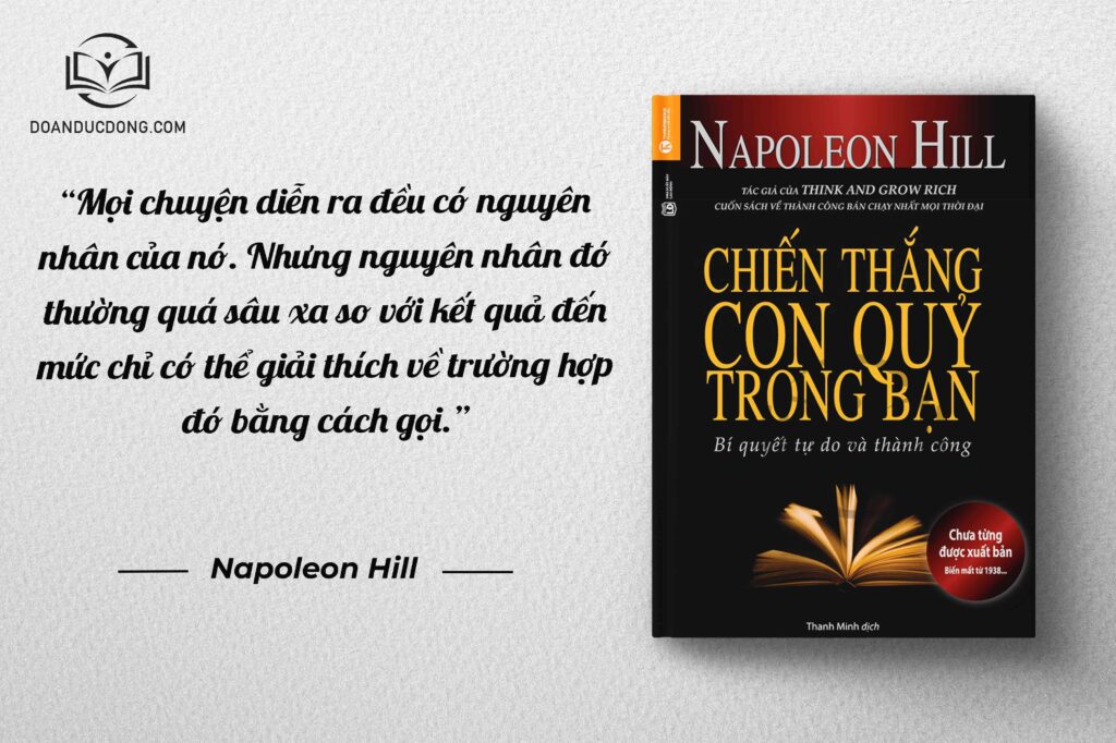 Mọi chuyện diễn ra đều có nguyên nhân của nó. Nhưng nguyên nhân đó thường quá sâu xa so với kết quả đến chỉ có thể giải thích về trường hợp đó bằng cách gọi - sách chiến thắng con quỷ trong bạn