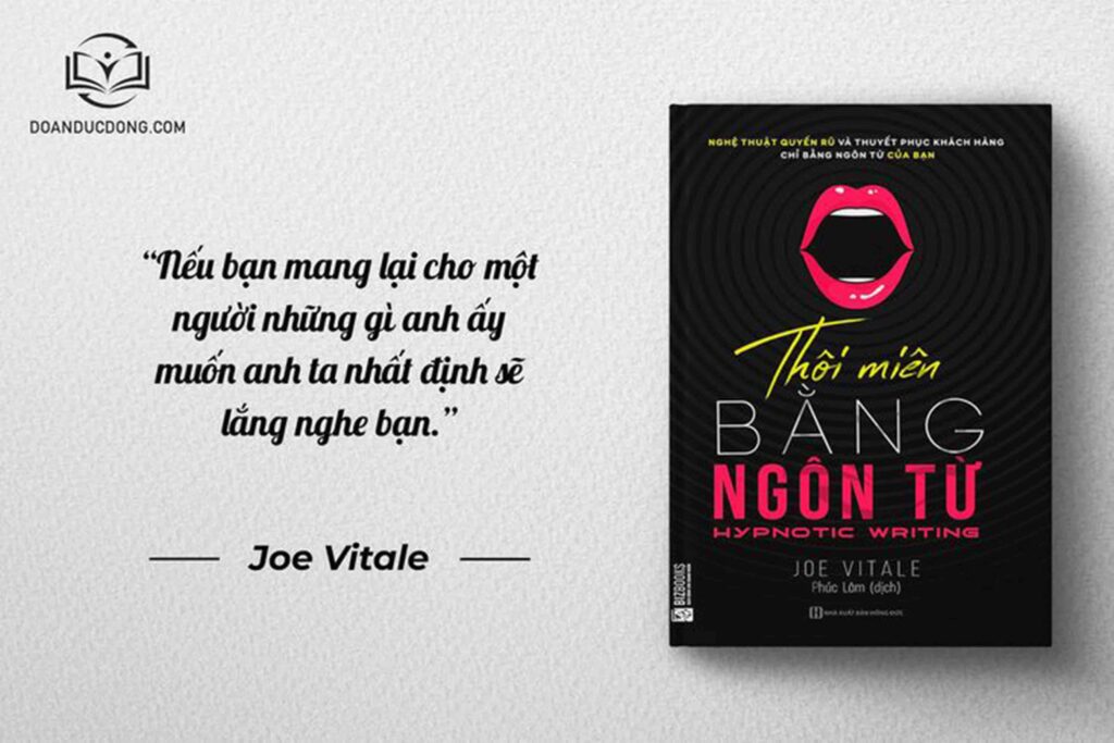 Nếu bạn mang lại cho một người những gì anh ấy muốn anh ta nhất định sẽ lắng nghe bạn - sách Thôi Miên Bằng Ngôn Từ