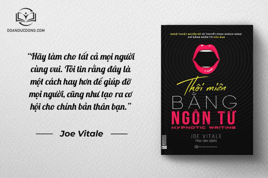 Hãy làm cho tất cả mọi người cùng vui. Tôi tin rằng đây là một cách hay hơn để giúp đỡ mọi người, cũng như tạo ra cơ hội cho chính bản thân bạn - sách Thôi Miên Bằng Ngôn Từ