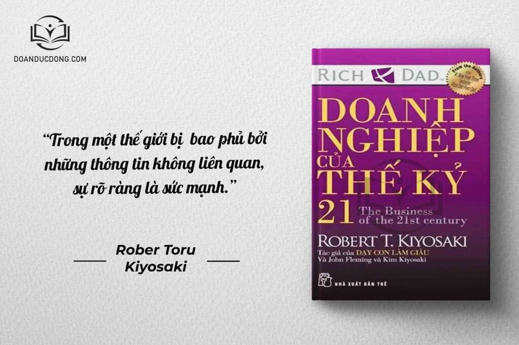 Trong một thế giới bị bao phủ bởi những thông tin không liên quan, sự rõ ràng là sức mạnh - sách Doanh Nghiệp Của Thế Kỷ 21