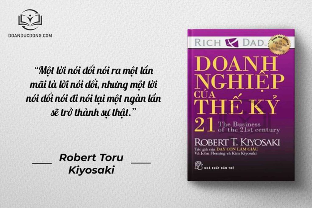Một lời nói dối nói ra một lần mãi là lời nói dối, nhưng một lời nói dối nói đi nói lại một ngàn lần sẽ trở thành sự thật - sách Doanh Nghiệp Của Thế Kỷ 21