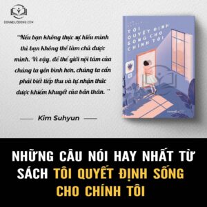 Những câu nói hay từ sách tôi quyết định cuộc sống cho chính tôi - đoàn đức đồng