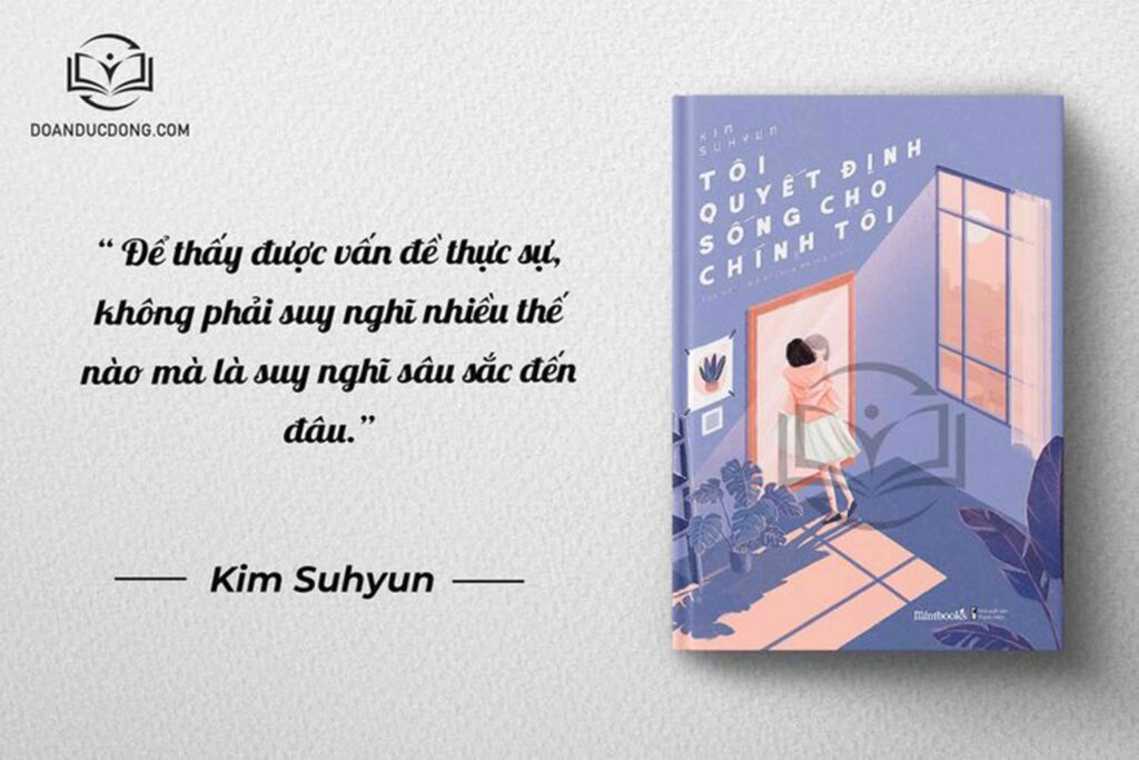 Để thấy được vấn đề thực sự, không phải suy nghĩ nhiều thế nào mà là suy nghĩ sâu sắc đến đâu - sách Tôi Quyết Định Sống Cho Chính Tôi