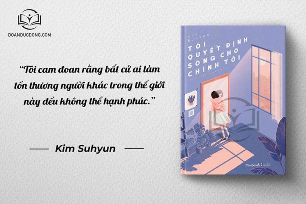 Tôi cam đoan rằng bất cứ ai làm tổn thương người khác trong thế giới này đều không thể hạnh phúc - sách Tôi Quyết Định Sống Cho Chính Tôi