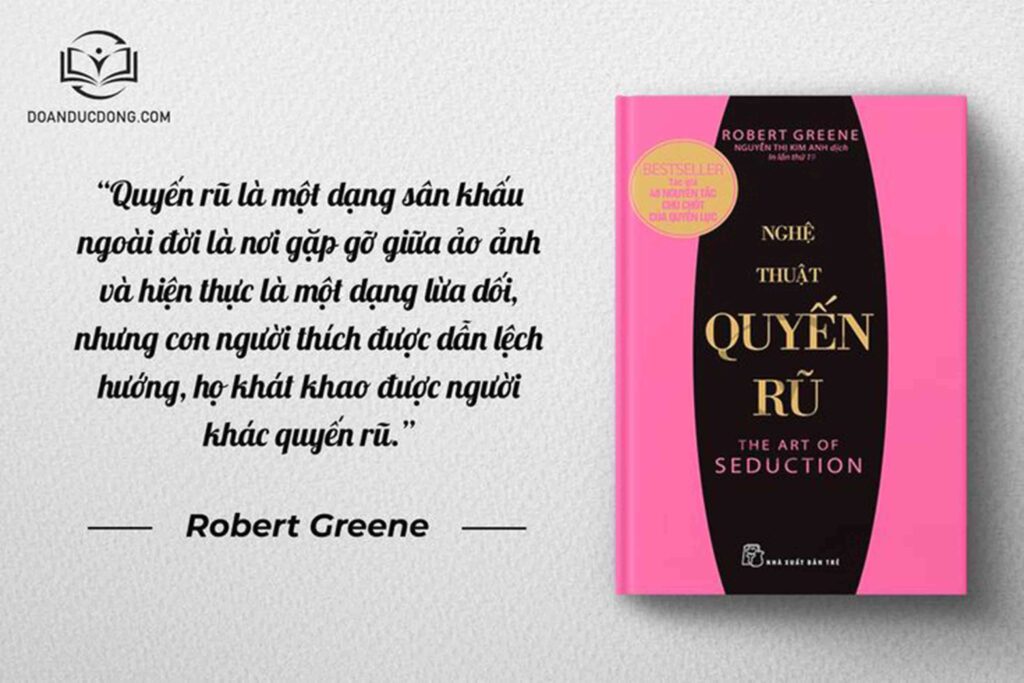 Quyến rũ là một dạng sân khấu ngoài đời là nơi gặp gỡ giữa ảo ảnh và hiện thực là một dạng lừa dối, nhưng con người thích được dẫn lệch hướng, họ khao khát được người khác quyến rũ - sách Nghệ Thuật Quyến Rũ