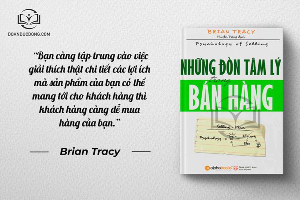 Bạn càng tập trung vào việc giải thích thật chi tiết các lợi ích mà sản phẩm của bạn có thể mang tới cho khách hàng thì khách hàng càng dễ mua hàng của bạn - sách Những Đòn Tâm Lý Trong Bàn Hàng