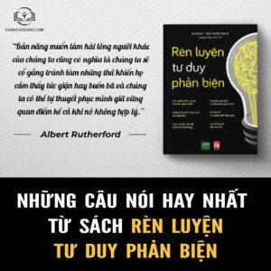 Những câu nói hay từ sách rèn luyện tư duy bản biện - đoàn đức đồng