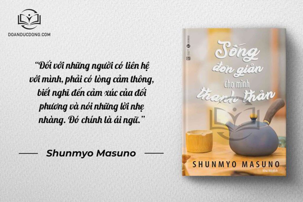 Đối với người có liên hệ với mình, phải có lòng cảm thông, biết nghĩ đến cảm xúc của đối phương và nói những lời nhẹ nhàng. Đó chính là ái ngữ - sách Sống Đơn Giản Cho Mình Thanh Thản