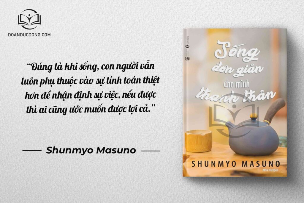Đúng là khi sống, con người vẫn luôn phụ thuộc vào sự tính toán thiệt hơn để nhận định sự việc, nếu được thì ai cũng ước muốn được lợi cả - sách Sống Đơn Giản Cho Mình Thanh Thản