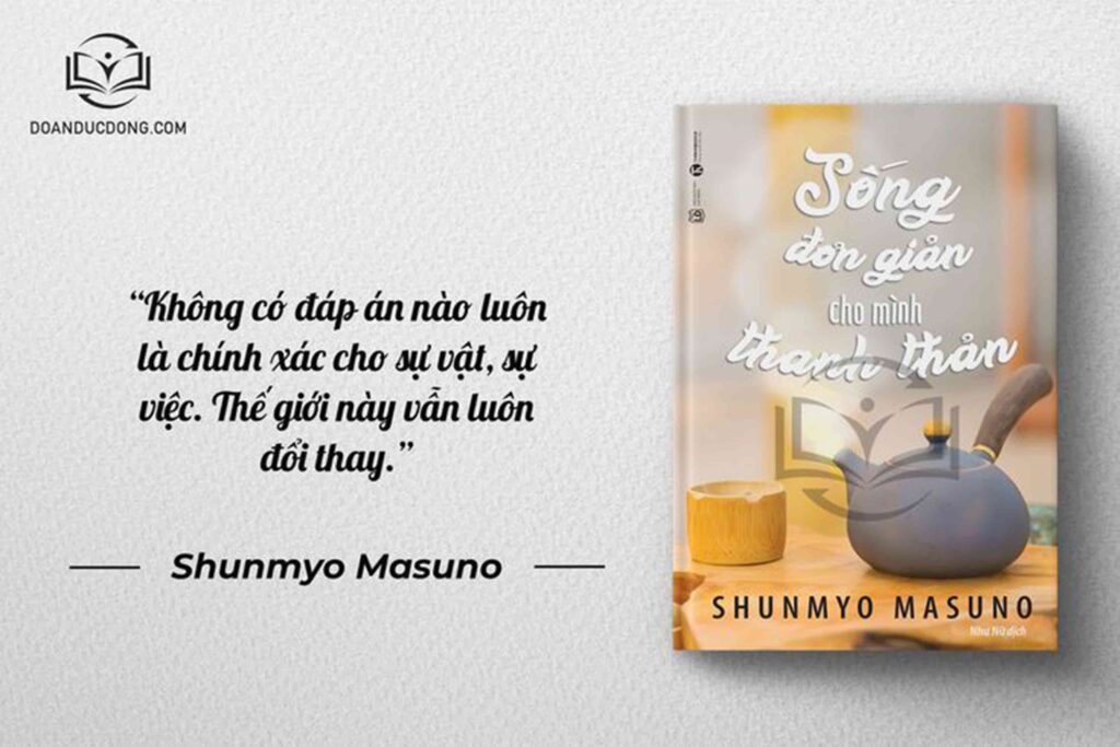 Không có đáp án nào luôn là chính xác cho sự vật, sự việc. Thế giới này vẫn luôn đổi thay - sách Sống Đơn Giản Cho Mình Thanh Thản