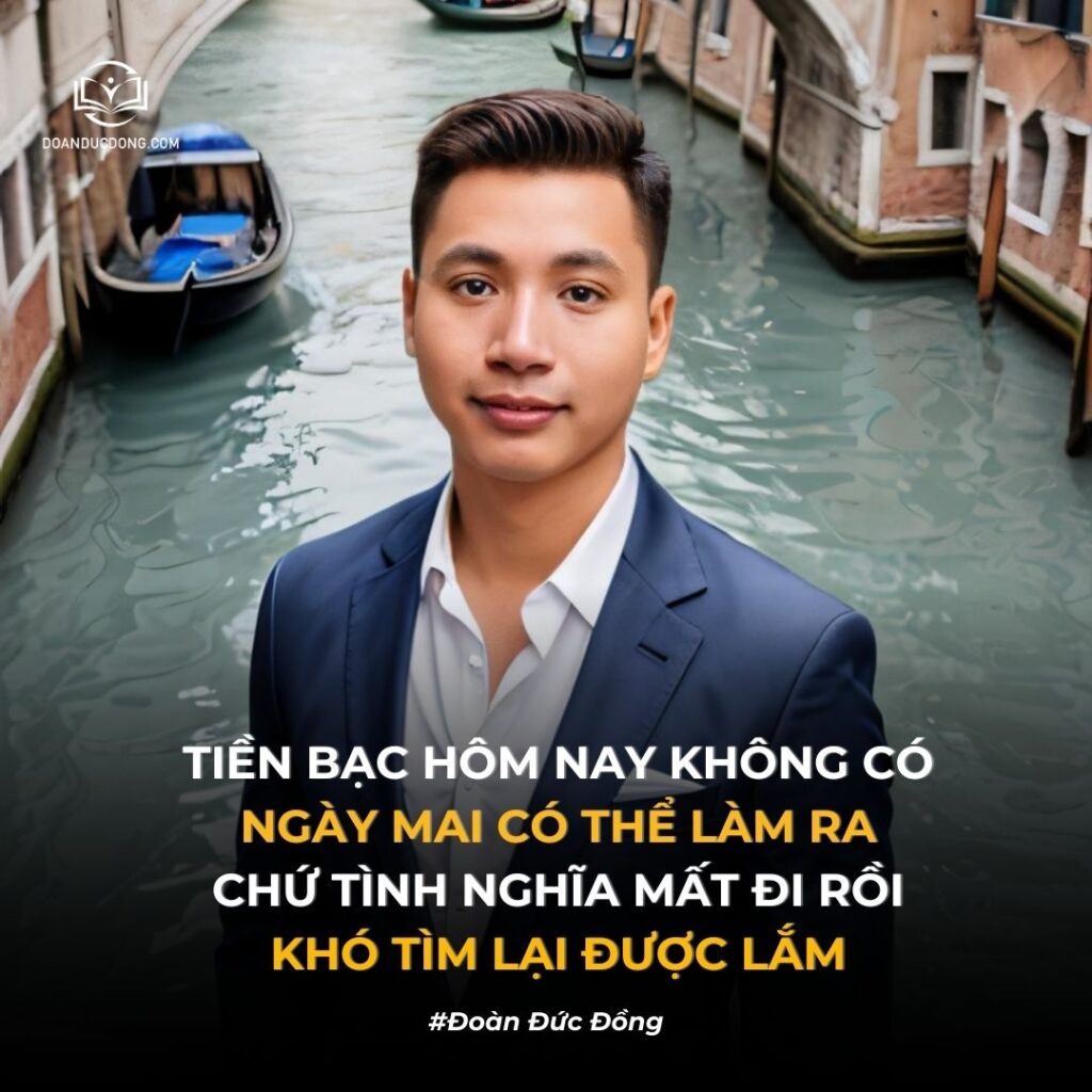 Những người vô ơn sẽ chỉ tự phá hoại cuộc đời mình - đoàn đức đồng