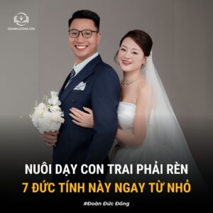Nuôi dạy con trai phải rèn 7 đức tính này ngay từ nhỏ