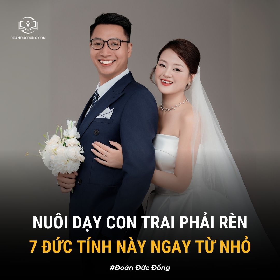 Nuôi dạy con trai phải rèn 7 đức tính này ngay từ nhỏ