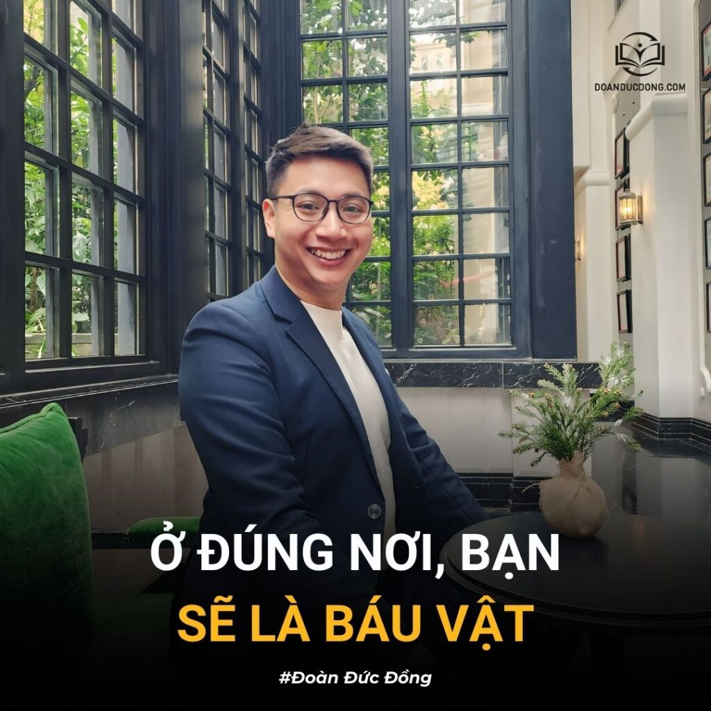 ở đúng nơi bạn sẽ là báu vật