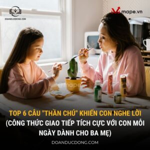 Top 6 câu thần chú khiến con nghe lời