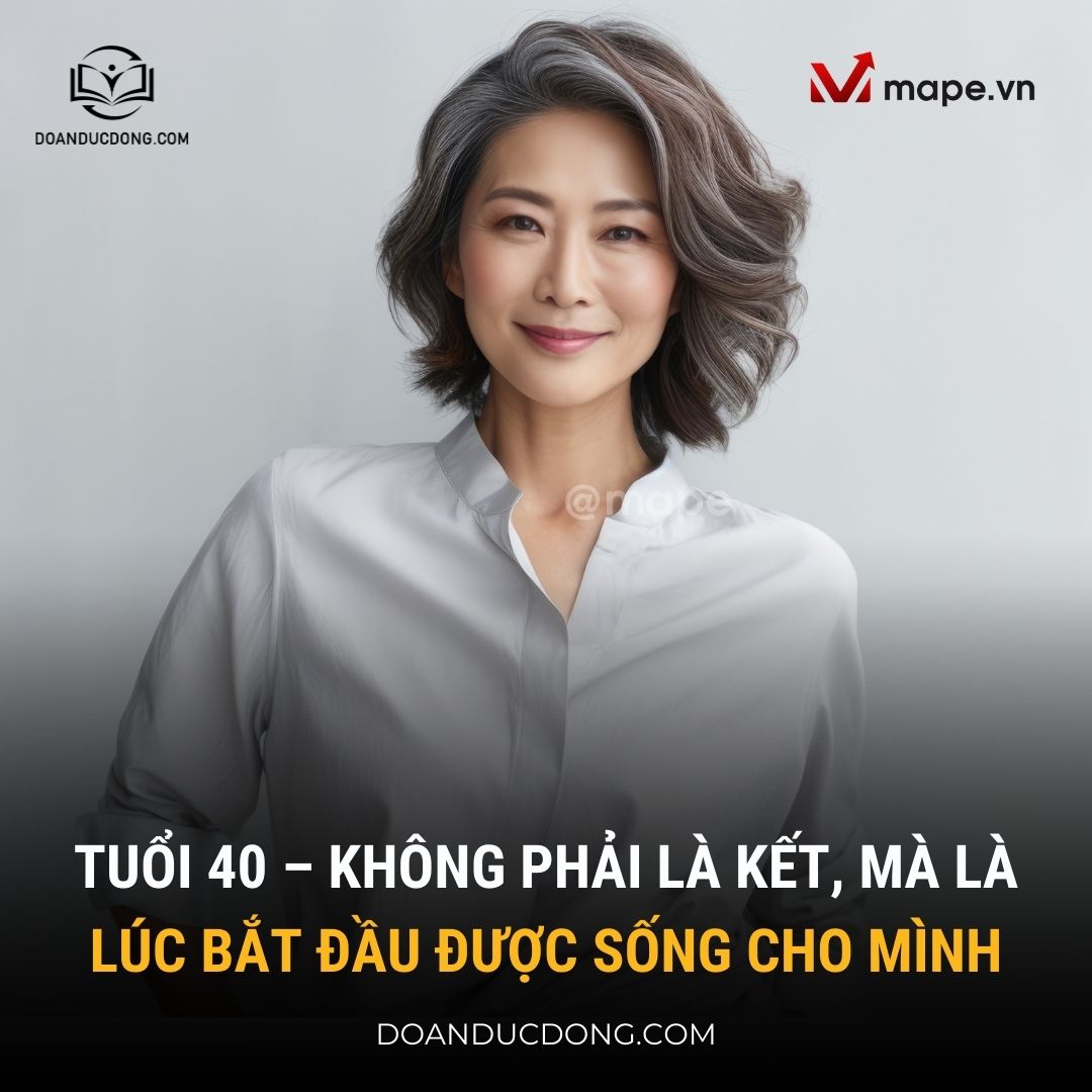 Tuổi 40 - Không phải là kết, mà là lúc bắt đầu được sống cho mình